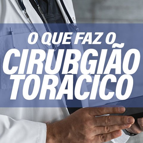 cirurgiao toracico saiba como e a atuacao deste profissional 20221212