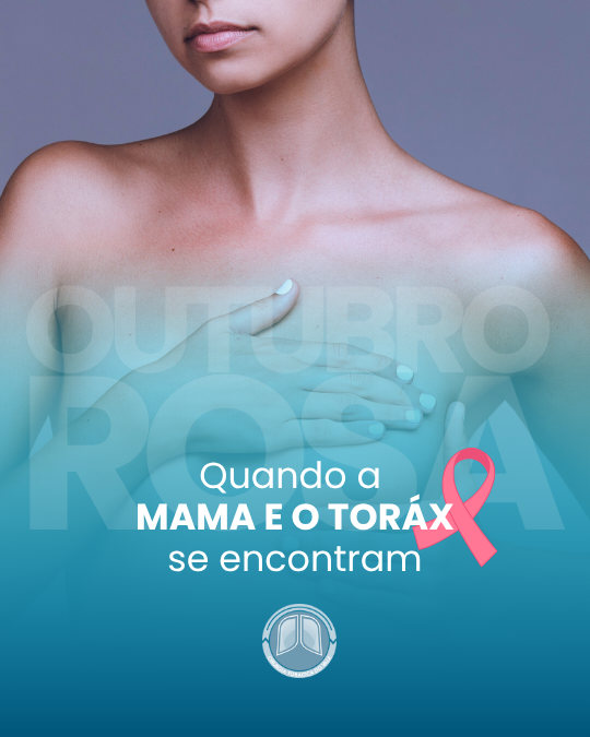 Outubro Rosa: quando a mama e o tórax se encontram
